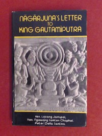 Nāgārjuna's letter to King Gautamīputra, with explanatory notes based on Tibetan commentaries, and a preface by Sakya Trizin