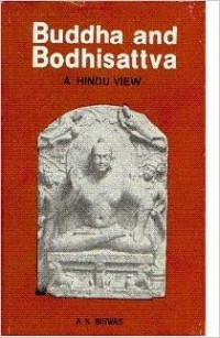 Buddha and Bodhisattva : a Hindu view