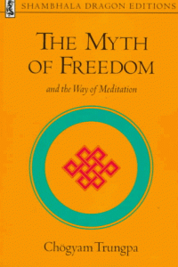 The myth of freedom and the way of meditation