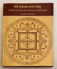 Sarva-Tathāgata-tattva-saṅgraha : Sanskrit Text with introduction and illustrations of Maṇḍalas