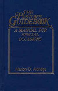 The pastor's guidebook : a manual for special occasions