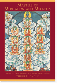 Masters of meditation and miracles : the Longchen Nyingthig lineage of Tibetan Buddhism