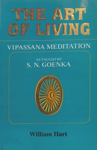 The art of living : Vipassana meditation as taught by S.N. Goenka