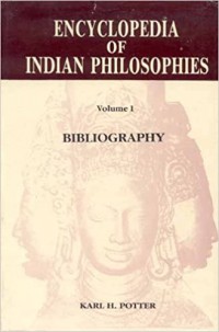 Encyclopedia of Indian philosophies. Vol. 1 Bibliography