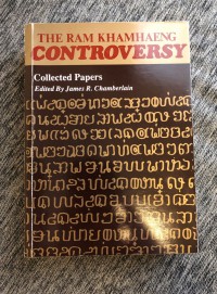 The Ram Khamhaeng controversy : collected papers