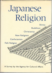 Japanese Religion : a survey by the Agency for Cultural Affairs