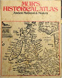 Muir's historical atlas : ancient, medieval and modern