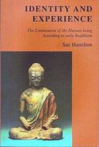 Identity and experience : the constitution of the human being according to early Buddhism