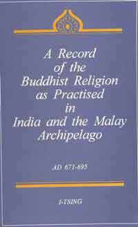 A record of the Buddhist religion as practised in India and the Malay archipelago : (A.D. 671-695)