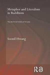 Metaphor and literalism in Buddhism : the doctrinal history of nirvana