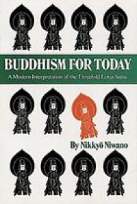 Buddhism for today : a modern interpretation of the Threefold Lotus sutra